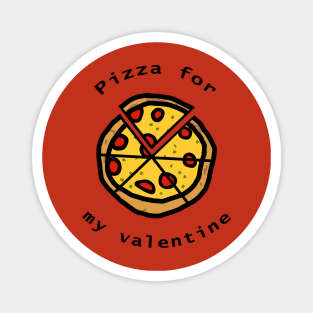 Pizza For My Valentine on Valentines Day Magnet